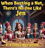 When Busting a Nut, There's No One Like Jen