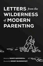 Letters From the Wilderness of Modern Parenting