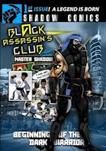 Black Assassin's Club Presents Master Shadow: A Legend Is Born 