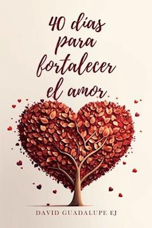 40 días para fortalecer el amor