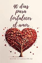 40 días para fortalecer el amor