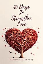 40 days to strengthen love