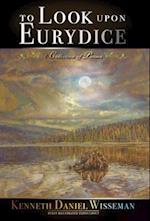 To Look Upon Eurydice