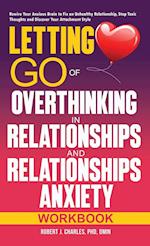 Letting Go of Overthinking in Relationships and Relationships Anxiety Workbook