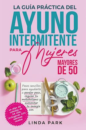 La guía práctica del ayuno intermitente para mujeres mayores de 50