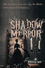 Shadow Mirror