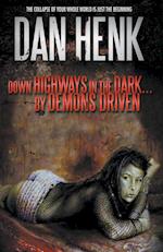 Down Highways in the Dark...by Demons Driven.