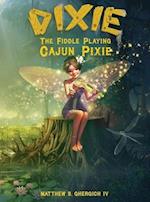 Dixie The Fiddle Playing Cajun Pixie