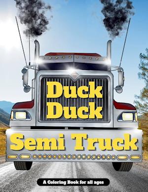 Duck Duck Semi Truck