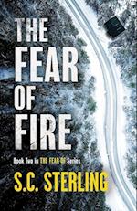 The Fear of Fire (Book Two in The Fear Of Series)