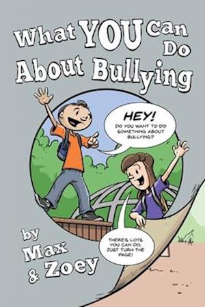 What YOU Can Do About Bullying By Max & Zoey