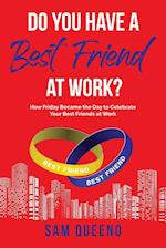 Do You Have A Best Friend At  Work?