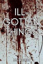 Ill-Gotten Things