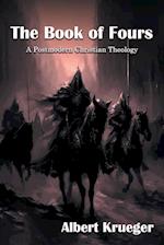 THE BOOK OF FOURS A Postmodern Christian Theology