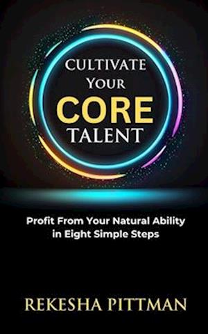 Cultivate Your Core Talent