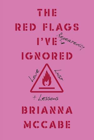 The Red Flags I've (Repeatedly) Ignored