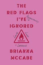 The Red Flags I've (Repeatedly) Ignored