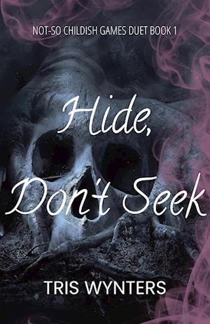 Hide, Don't Seek     (A Why Choose Dark Romance)