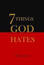 7 Things God Hates