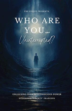 Who Are You...Uninterrupted?