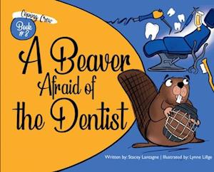 A Beaver Afraid of the Dentist