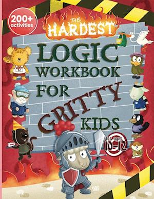 The Hardest Logic Workbook for Gritty Kids