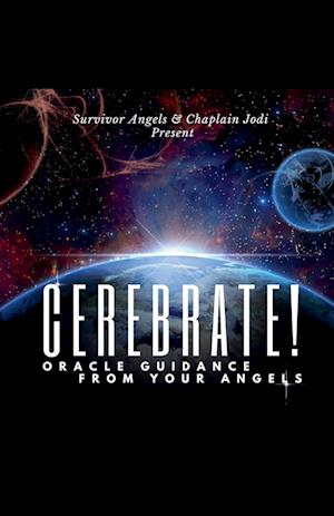 Cerebrate!                                                          Oracle Guidance From Your Angels