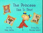 The Princess Has To Pee!