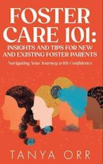 Foster Care 101 Insights and Tips for New and Existing Foster Parents - Navigating Your Journey with Confidence