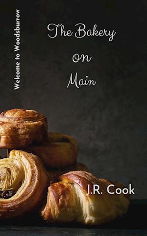 The Bakery on Main (Welcome to Woodsburrow Book Two)