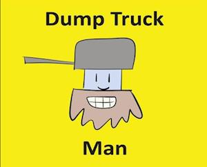 Dump Truck Man