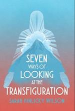 Seven Ways of Looking at the Transfiguration