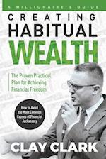 A Millionaire's Guide Creating Habitual Wealth