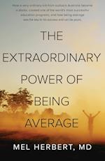 THE EXTRAORDINARY POWER OF BEING AVERAGE