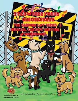 The Adventures of Strawberryhead & Gingerbread-The Barking Lot Series (5) Musical Cursive Writing Workbook!