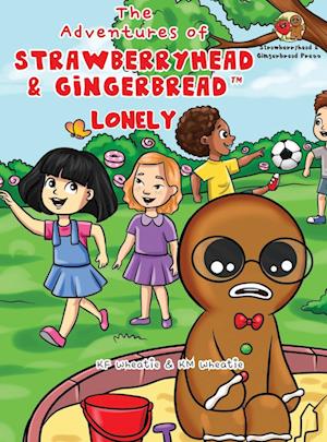 The Adventures of Strawberryhead & Gingerbread(TM)-Lonely