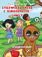 The Adventures of Strawberryhead & Gingerbread(TM)-Lonely