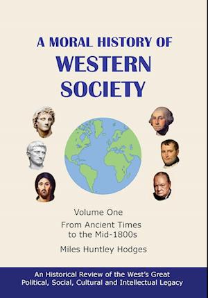 A Moral History of Western Society - Volume One