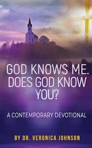 God Knows Me. Does God Know You?