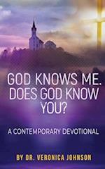 God Knows Me. Does God Know You?