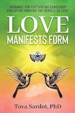 Love Manifests Form
