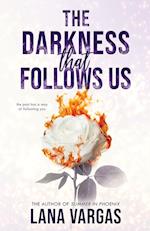 The Darkness that Follows Us