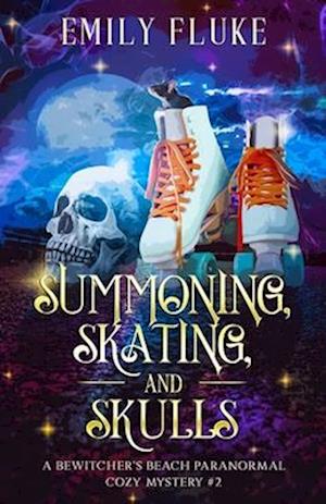 Summoning, Skating, and Skulls