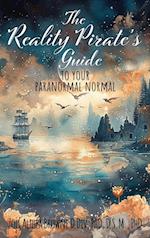 The Reality Pirate's Guide to Your Paranormal Normal