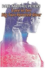 Love in her Big Two-Hearted River