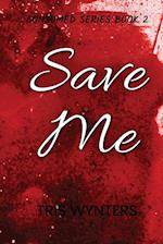 Save Me (Consumed Series Book 2)