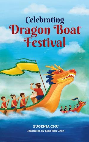 Celebrating Dragon Boat Festival