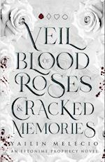 Veil of Blood Roses & Cracked Memories