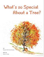 What's so Special About a Tree?