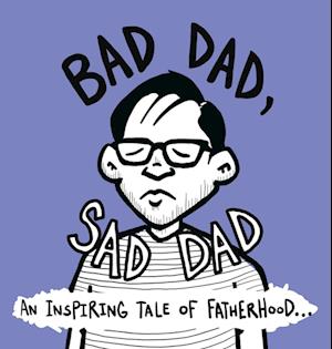 Bad Dad, Sad Dad